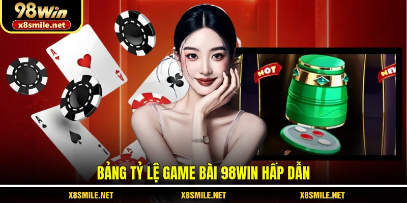 Bảng tỷ lệ game bài 98Win hấp dẫn