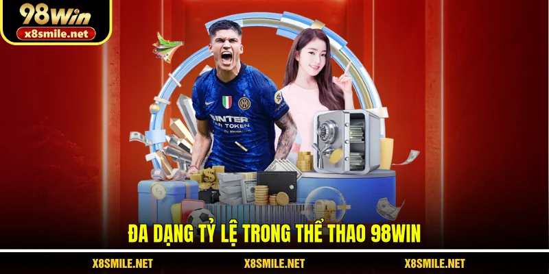 Đa dạng tỷ lệ trong Thể thao 98Win